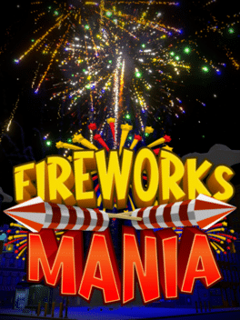 Fireworks Mania - Ένας εκρηκτικός προσομοιωτής EU Steam Altergift